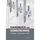 Handbuch der Dübeltechnik. Grundlagen - Anwendung - Praxis